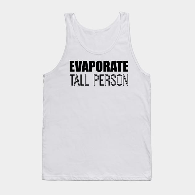 Evaporate Tall Person Tank Top by alliejoy224